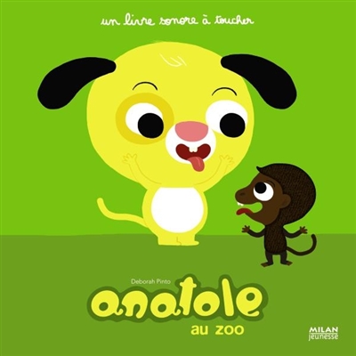 Anatole. Anatole au zoo : un livre sonore à toucher