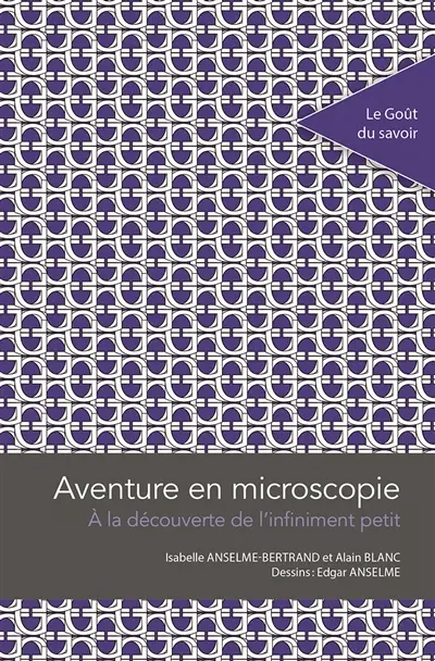 Aventure en microscopie : à la découverte de l'infiniment petit