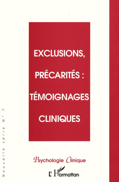 Psychologie clinique, nouvelle série, n° 7. Exclusions, précarités : témoignages cliniques