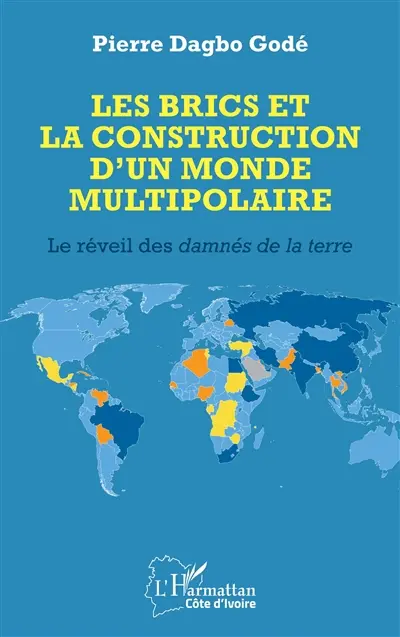 Les BRICS et la construction d'un monde multipolaire : le réveil des damnés de la Terre
