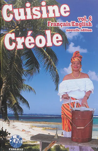 Cuisine créole. Vol. 6