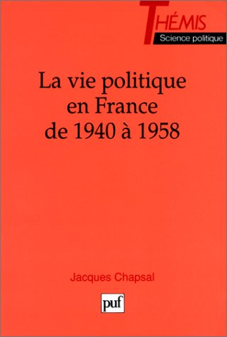 La Vie politique en France de 1940 à 1958