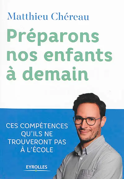 Préparons nos enfants à demain : ces compétences qu'ils ne trouveront pas à l'école