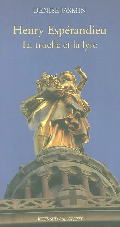 Henry Espérandieu, Nîmes, 1829-Marseille 1874 : la truelle et la lyre