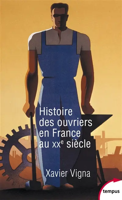 Histoire des ouvriers en France au XXe siècle Histoire des ouvriers en France au XXe siècle