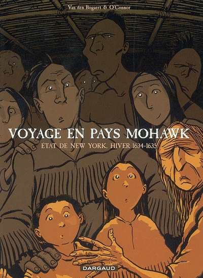 Voyage en pays Mohawk : Etat de New York, hiver 1634-1635