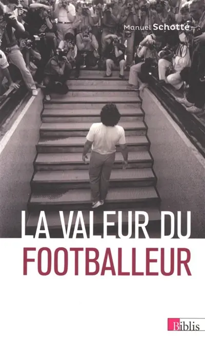 La valeur du footballeur : socio-histoire d'une production collective La valeur du footballeur : socio-histoire d'une production collective