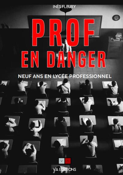 Prof en danger ! : neuf ans...