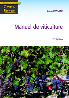 Manuel de viticulture : guide technique de viticulteur