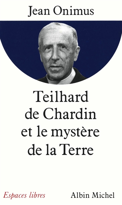Teilhard de Chardin et le mystère de la Terre