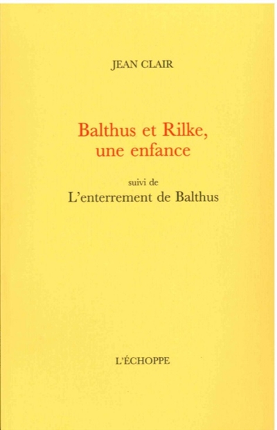 Balthus et Rilke, une enfance. L'enterrement de Balthus