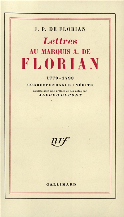 Lettres au marquis A. de Florian, 1779-1793 : correspondance inédite
