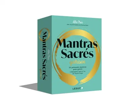 Mantras sacrés : guérison : 50 puissants mantras pour guérir