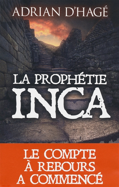La prophétie inca : et si la fin du monde était proche ?