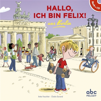 couverture du livre Hallo, ich bin Felix ! : aus Berlin