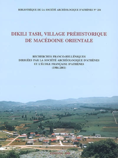 Dikili Tash, village préhistorique de Macédoine orientale : recherches franco-helléniques