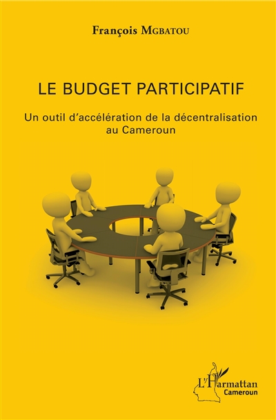 Le budget participatif : un outil d'accélération de la décentralisation au Cameroun