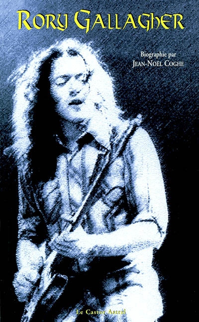 Rory Gallagher : rock'n'road blues