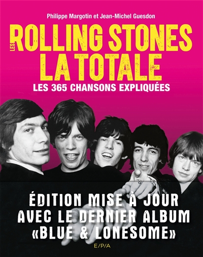 Les Rolling Stones : la totale : les 365 chansons expliquées