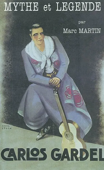 Carlos Gardel : mythe et légende