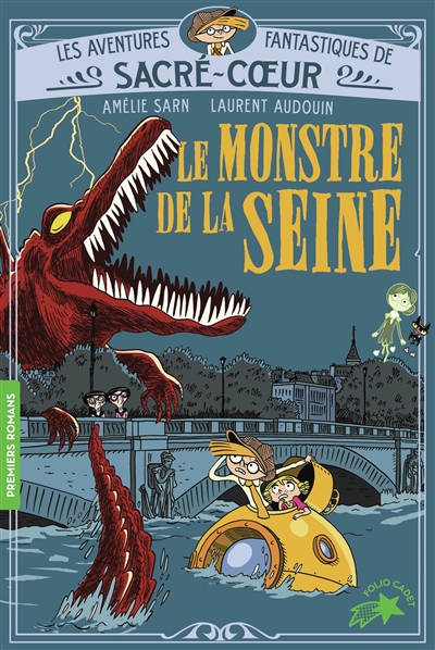 Les aventures fantastiques de Sacré-Coeur, tome 7 : Le monstre de la Seine