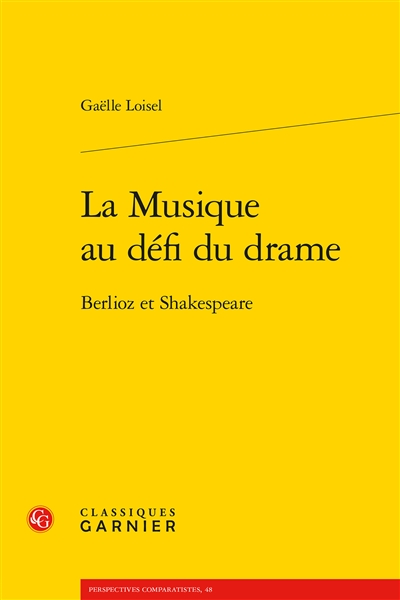 La musique au défi du drame : Berlioz et Shakespeare
