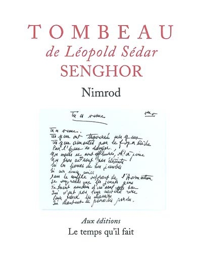 Tombeau de Léopold Sédar Senghor. Léopold Sédar Senghor chantre de l'Afrique heureuse