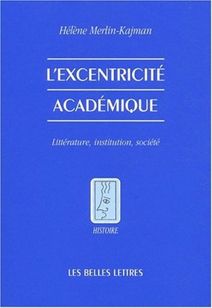 L'excentricité académique : littérature, institution, société