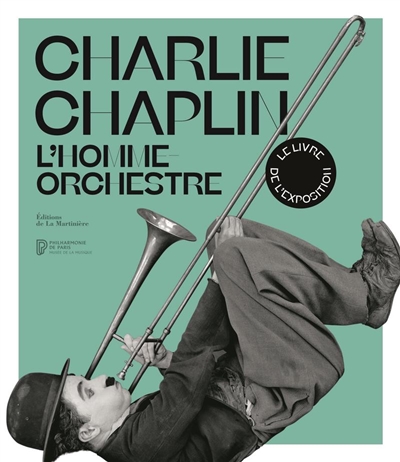charlie chaplin : l'homme orchestre