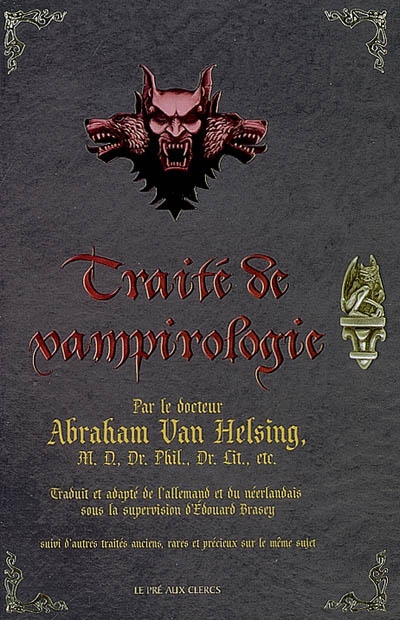 Traité de vampirologie : par le docteur Abraham Van Helsing