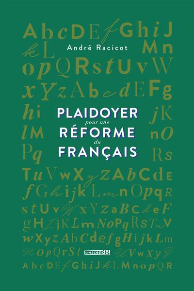 Plaidoyer pour une réforme du français