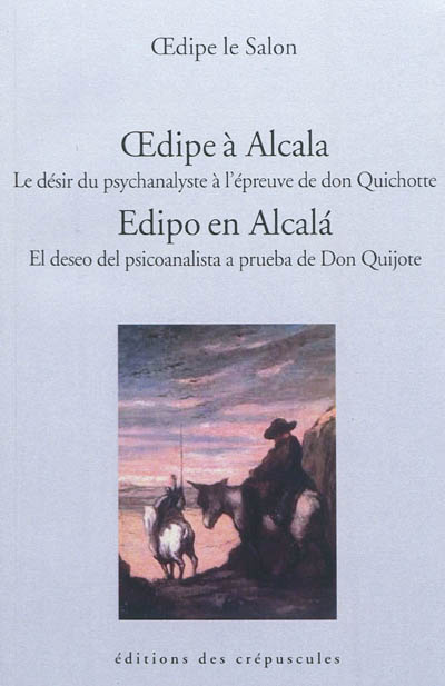 Oedipe à Alcala : le désir du psychanalyste à l'épreuve de don Quichotte. Edipo en Alcala : el deseo del psicoanalista a prueba de Don Quijote