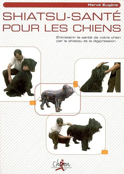 Shiatsu-santé pour les chiens : entretenir la santé de votre chien par le shiatsu et la digipression