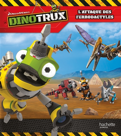 Dinotrux. L'attaque des Ferrodactyles