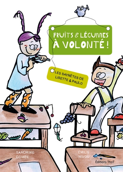 Les saynètes de Lisette & Paulo : fruits & légumes à volonté !