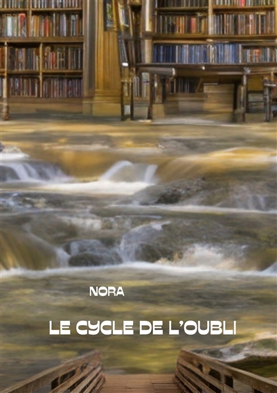 Le Cycle de l'Oubli TOME I