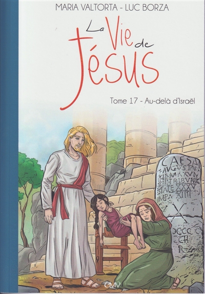 La vie de Jésus, tome 17 : Au-delà d'Israël
