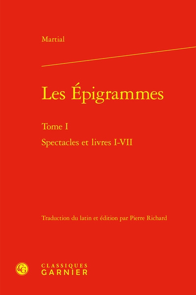 Les épigrammes. Vol. 1. Spectacles et livres I-VII