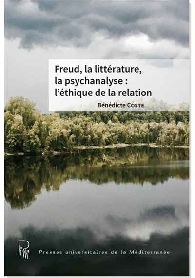 Freud, la littérature, la psychanalyse : une éthique de la relation