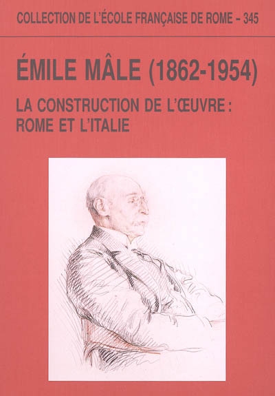 Emile Mâle (1862-1954) : la construction de l'oeuvre : Rome et l'Italie
