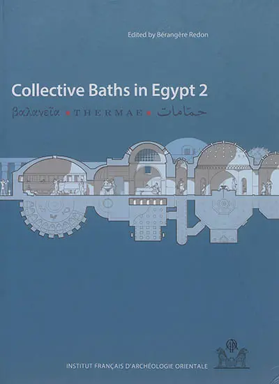 Collective baths in Egypt. Vol. 2. New discoveries and perspectives