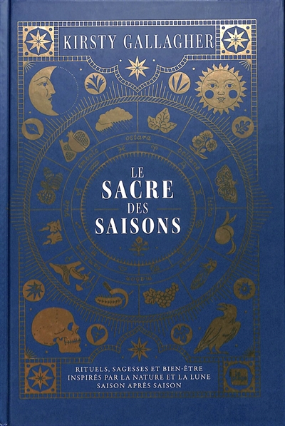 Le sacre des saisons : rituels, sagesse et bien-être inspirés par la nature et la Lune saison après saison