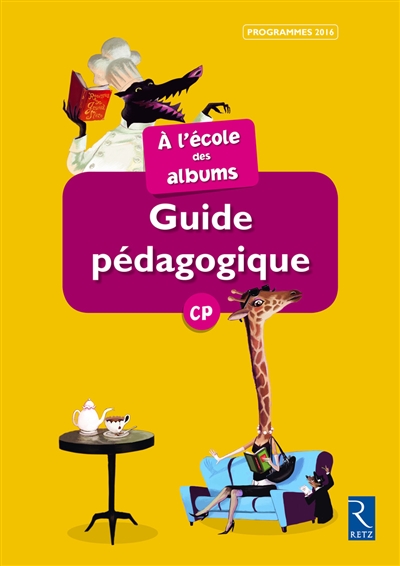 A l'école des albums CP : guide pédagogique : programmes 2016