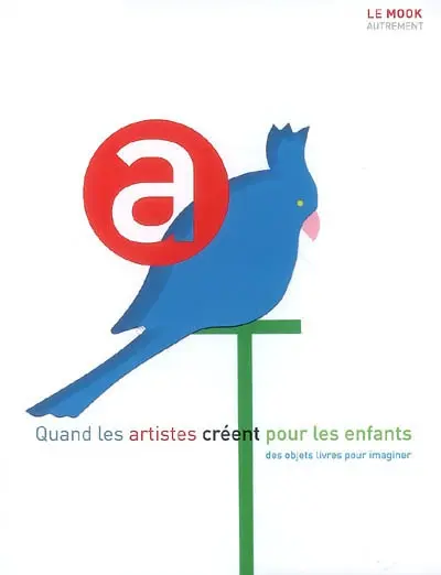 Quand les artistes créent pour les enfants : des objets livres pour imaginer