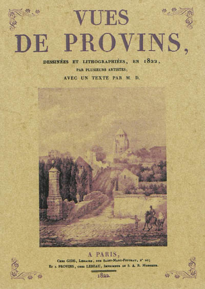 Vues de Provins : dessinées et lithographiées, en 1822, par plusieurs artistes