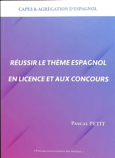 Réussir le thème espagnol en licence et aux concours : Capes & agrégation d'espagnol