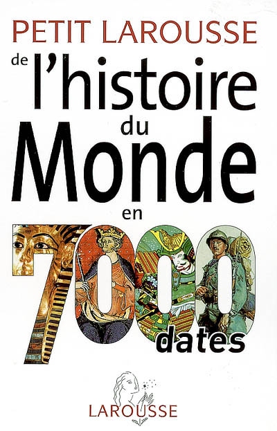 Petit Larousse de l'histoire du monde en 7.000 dates