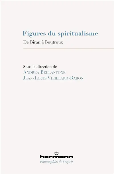 Figures du spiritualisme : de Biran à Boutroux