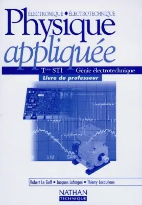 Physique appliquée, terminale STI, génie électrotechnique : électronique, électrotechnique