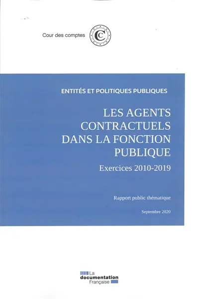 Les agents contractuels dans la fonction publique : entités et politiques publiques, exercices 2010-2019 : rapport public thématique, septembre 2020